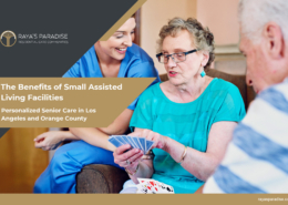 The Benefits of Small Assisted Living Facilities - Personalized Senior Care in Los Angeles and Orange County
