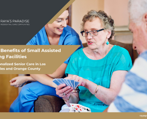 The Benefits of Small Assisted Living Facilities - Personalized Senior Care in Los Angeles and Orange County