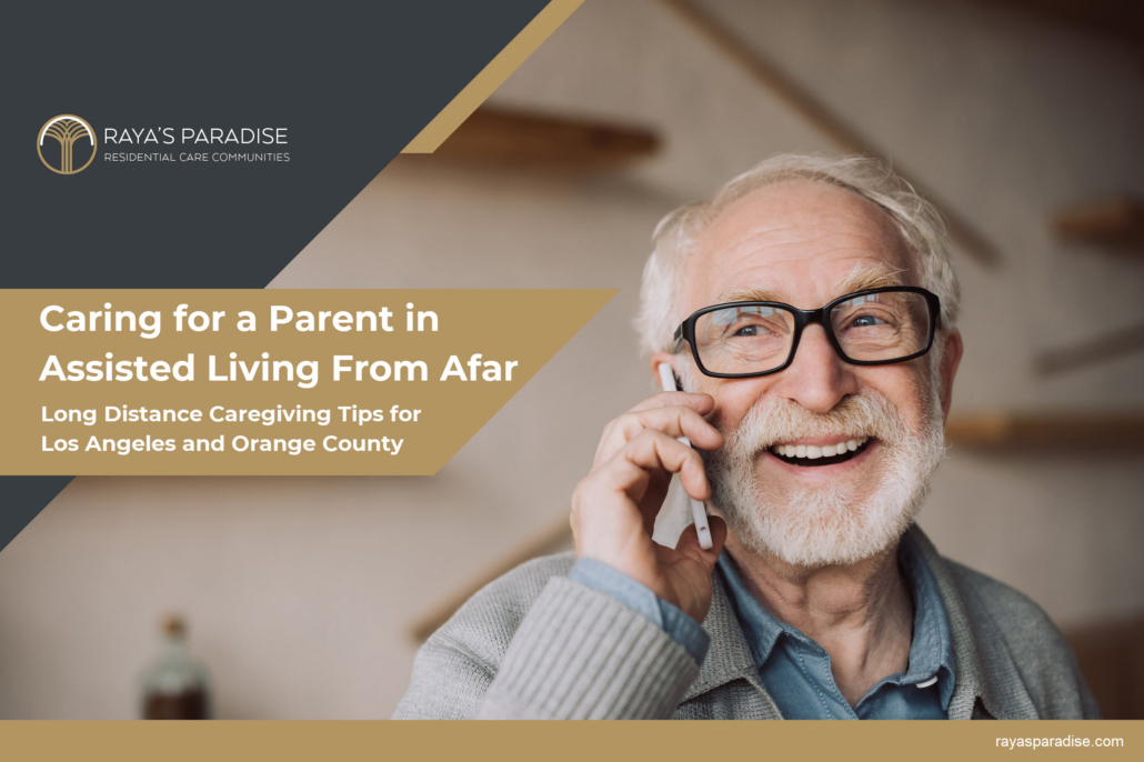 Caring for a Parent in Assisted Living From Afar, Long Distance Caregiving Tips for Los Angeles and Orange County