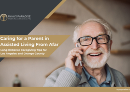 Caring for a Parent in Assisted Living From Afar, Long Distance Caregiving Tips for Los Angeles and Orange County