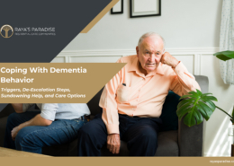 Coping With Dementia Behavior - Triggers, De-Escalation Steps, Sundowning Help, and Care Options