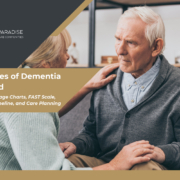 The Stages of Dementia Explained - 3 Stage vs 7 Stage Charts, FAST Scale, Symptoms, Timeline, and Care Planning