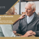 The Stages of Dementia Explained - 3 Stage vs 7 Stage Charts, FAST Scale, Symptoms, Timeline, and Care Planning