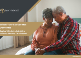 When Your Spouse Has Dementia, Coping With Grief, Rebuilding Intimacy, Memory Care Support in Los Angeles and Orange County
