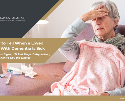 How to Tell When a Loved One With Dementia Is Sick - Delirium Signs, UTI Red Flags, Dehydration, and When to Call the Doctor
