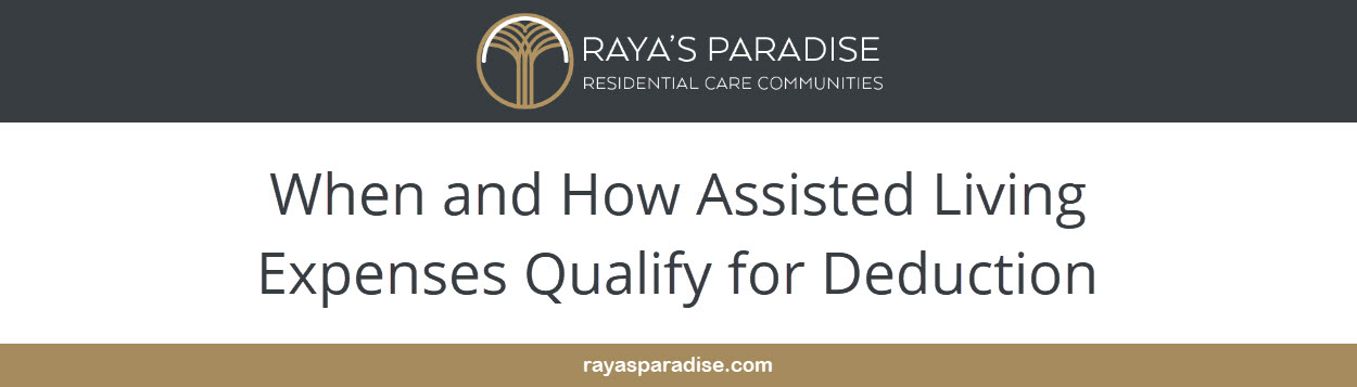 When and How Assisted Living Expenses Qualify for Deduction Assisted living costs can be tax deductible if the resident is considered “chronically ill,” expenses exceed 7.5% of adjusted gross income, and a licensed care plan is in place.